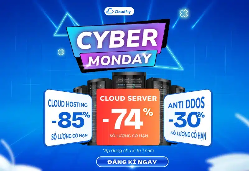 Gỡ kèo Black Friday: CYBER MONDAY 85% Cloud Hosting và 74% Cloud Server 3 blog b9X5evj